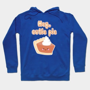 Hey, Cutie Pie Hoodie